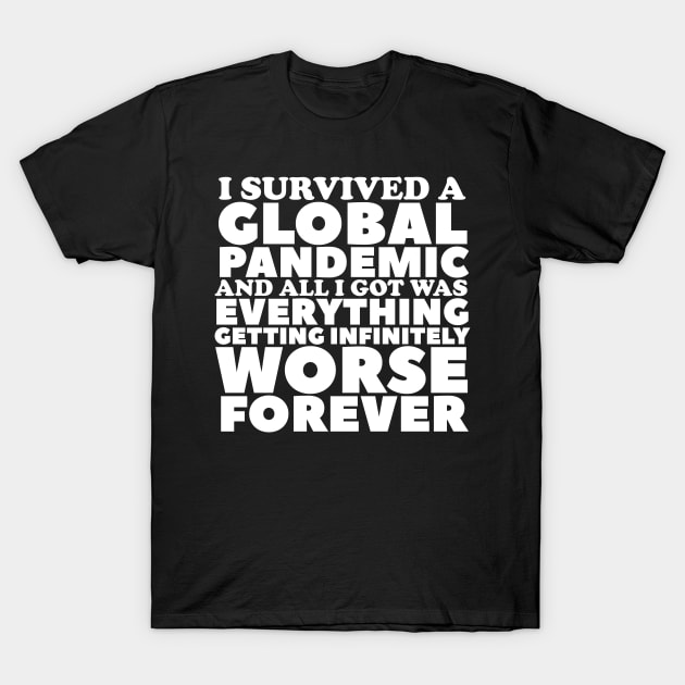 I Survived A Global Pandemic T-Shirt by kthorjensen